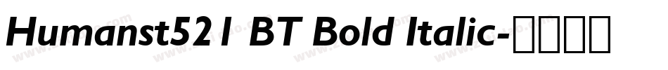 Humanst521 BT Bold Italic字体转换
